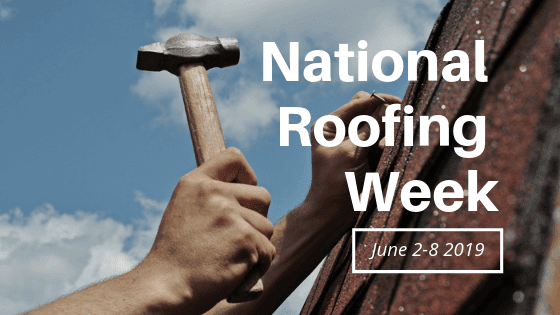 National roofing week June 25-26, 2019.