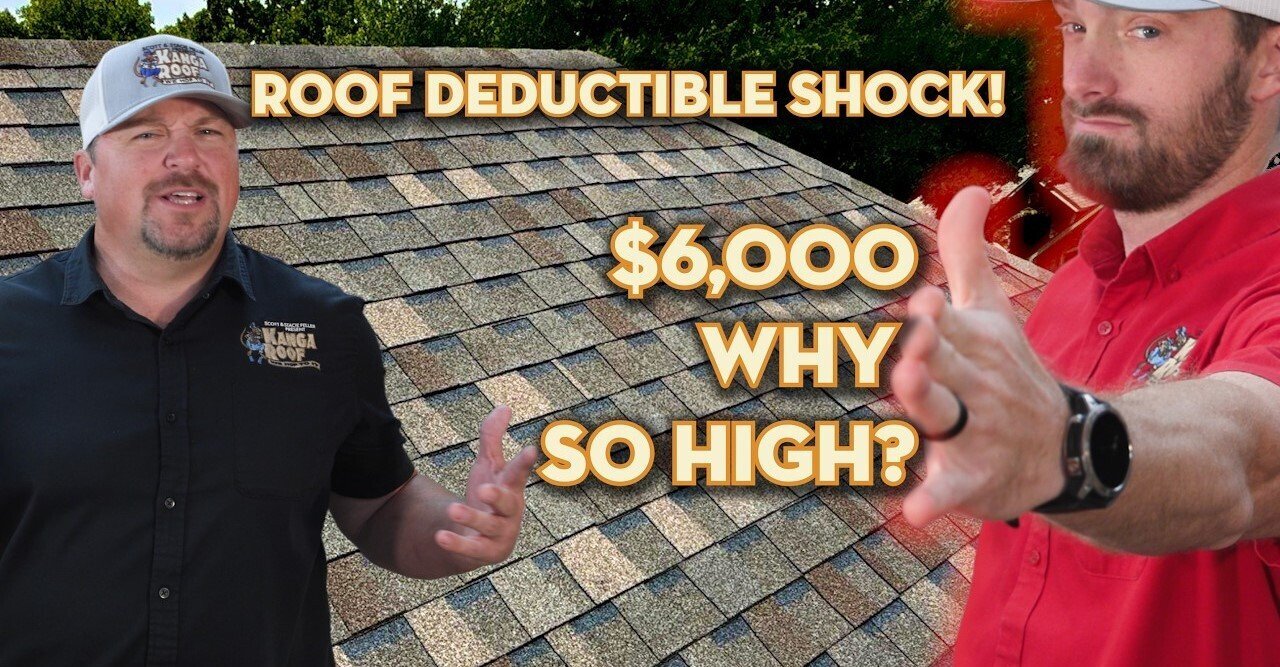 Two KangaRoof team members standing in front of an asphalt shingle roof with text reading “Roof Deductible Shock! $6,000 Why So High?” The image discusses why homeowners insurance deductibles for roof claims have increased in recent years.