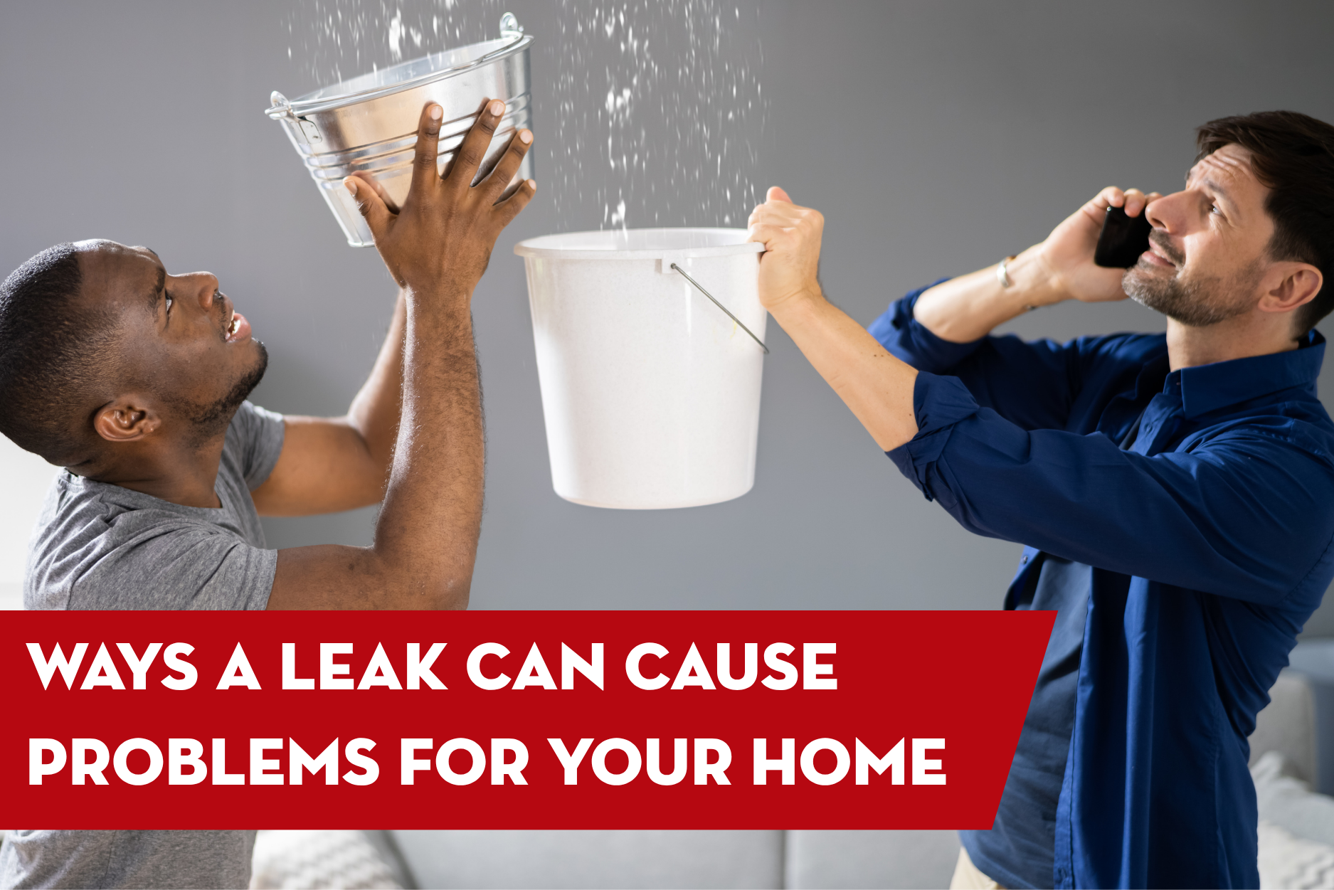 Two homeowners managing a severe roof leak indoors with buckets while discussing emergency repairs, highlighting how leaks can damage a home